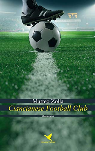 Ciancianese Football Club (Italian Edition)