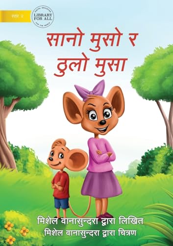 Little Mouse and the Big Mice - सानो मुसो र ठुलो मुसा (Nepali Edition)