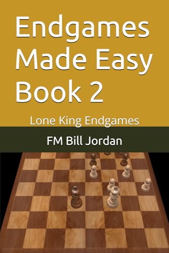Endgames Made Easy Book 2: Lone King Endgames