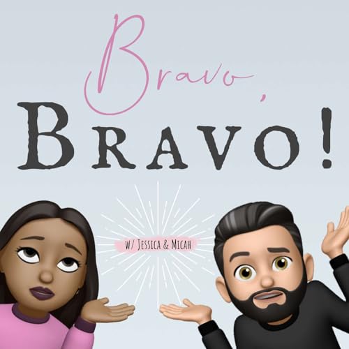 Bravo, Bravo! Podcast Por Jessica and Micah arte de portada