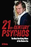 21st Century Psychos: The Most Horrifying Killers of the Modern Era