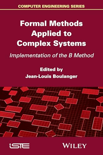 Formal Methods Applied to Complex Systems: Implementation of the B Method (Computer Engineering Series) view 2