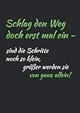 Schlag den Weg doch erst mal ein - sind die Schritte noch so klein, größer werden sie von ganz allein!: Notizbuch schwarz gepunktet liniert A5 blanko ... Sport Joggen zum Abnehmen Erfolg im Leben