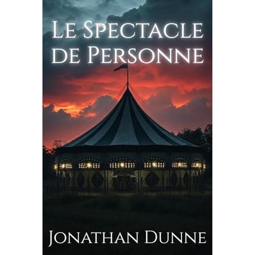 Le Spectacle de Personne (French Edition) Audiolibro Por Jonathan Dunne arte de portada