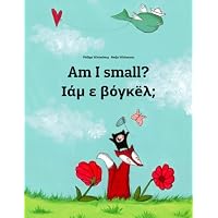 Am I small? &Iota;ά&mu; &epsilon; &beta;ό&gamma;&kappa;&euml;&lambda;;
