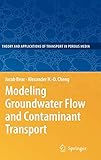 Modeling Groundwater Flow and Contaminant Transport (Theory and Applications of Transport in Porous Media (23))