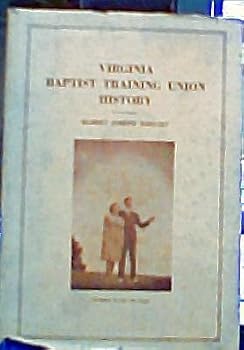 Hardcover Virginia Baptist Training Union history;: Sixty-two years of Baptist youth progress Book