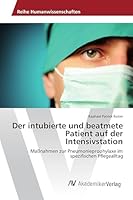 Der Intubierte Und Beatmete Patient Auf Der Intensivstation 3639866037 Book Cover