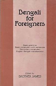 Paperback Bengali for Foreigners: Basic Grammar, Basic Vocabulary With Sentences, Secondary Vocabulary, English-Bengali-Transliteration Book