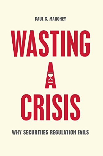 Wasting a Crisis: Why Securities Regulation Fails