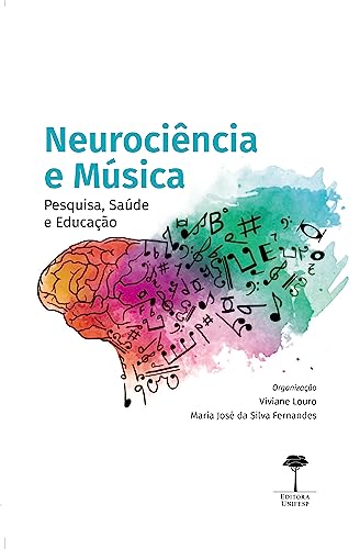 Neurociência e Música: Pesquisa, Saúde e Educação
