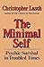 The Minimal Self: Psychic Survival in Troubled Times