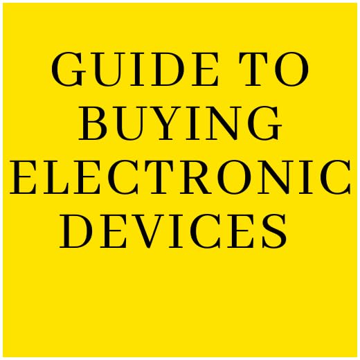 Guide to buying electronic devices .