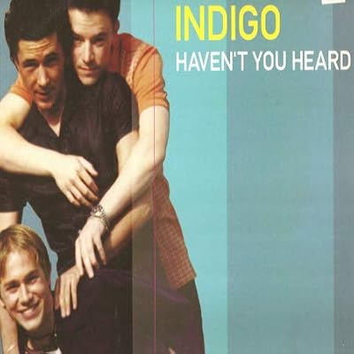 Indigo - Haven't You Heard - Euphoric