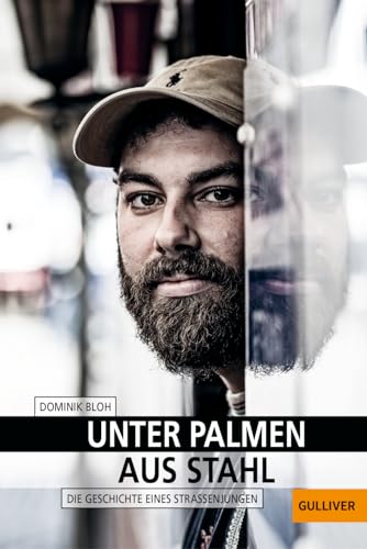 Preisvergleich Produktbild Unter Palmen aus Stahl: Die Geschichte eines Straßenjungen