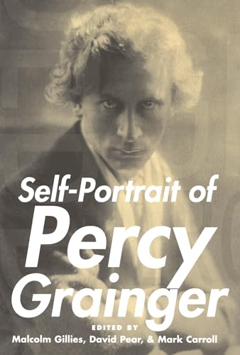 Percy Grainger l'âme d'un artiste à découvrir à travers ses mots