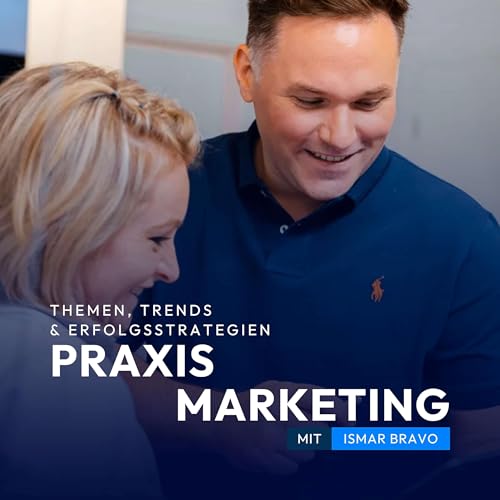 Der Praxismarketing Podcast mit Ismar Bravo cover art
