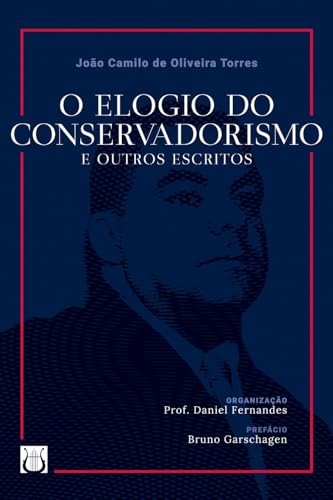 O Elogio do Conservadorismo e Outros Escritos