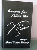 Treasures from Hattie's pen: The poems of Harriet Dickson Thornley B00072NNUA Book Cover