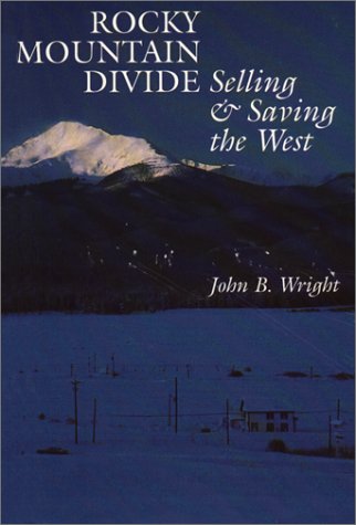 Rocky Mountain Divide: Selling and Saving the West
