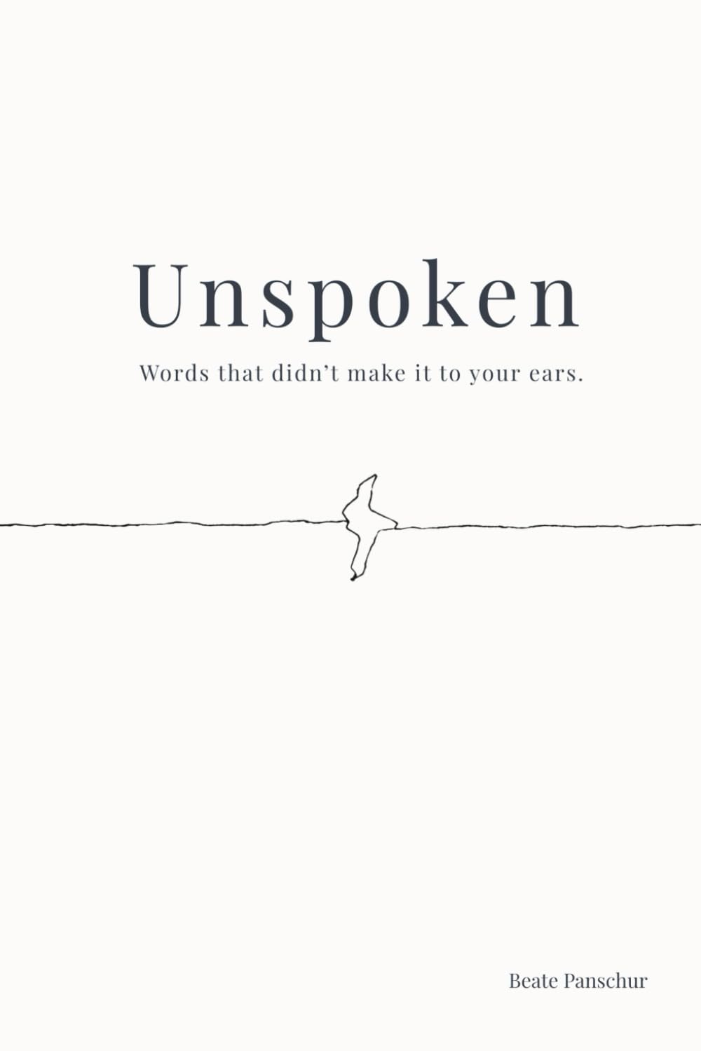 Unspoken: Words that didn’t make it to your ears