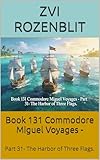 commodore 16  Book 131 Commodore Miguel Voyages -: Part 31- The Harbor of Three Flags. (The Wonderful Voyages of Dan the Boy flyer 129) (English Edition)