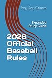 2026 Official Baseball Rules: Expanded Study Guide (Marathon Ump's 