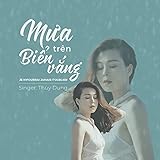  Mưa Trên Biển Vắng (Je N\'Pourrai Jamais T\'oublier)