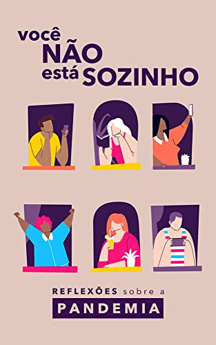 Você Não Está Sozinho: reflexões sobre a pandemia