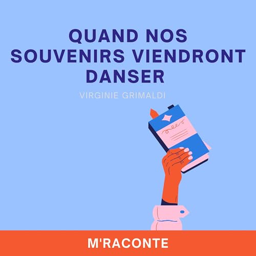 Quand nos souvenirs viendront danser - Virginie Grimaldi