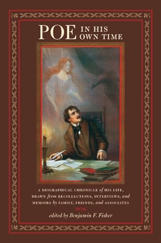 Poe in His Own Time: A Biographical Chronicle of His Life, Drawn from Recollections, Interviews, and Memoirs by Family, Friends, and Associates (Writers in Their Own Time)