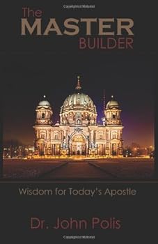 Paperback The MASTER Builder: Wisdom for Today's Apostle Book