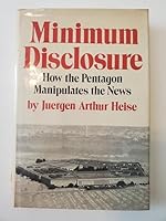Minimum Disclosure: How to Pentagon Manipulates the News 0393056961 Book Cover