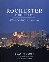 Rochester, Minnesota: A Visual and Historic Journey 0965987531 Book Cover