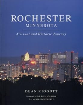 Paperback Rochester, Minnesota: A Visual and Historic Journey Book
