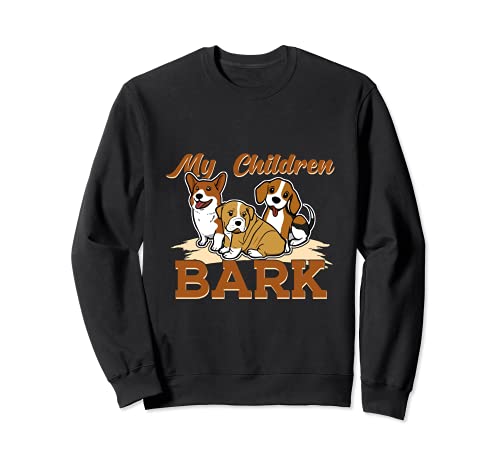My Children Bark Pet Animal Puppy Paws Dog Breed Bone Dogs Sweatshirt, Black