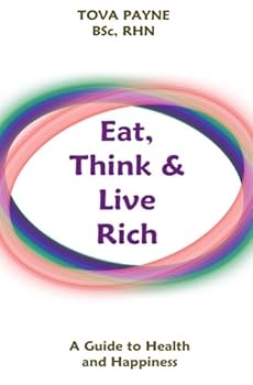 Paperback Eat Think & Live Rich: A Guide to Health and Happiness Book