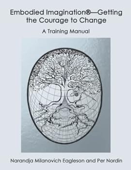 Paperback Embodied Imagination®--Getting the Courage to Change Book