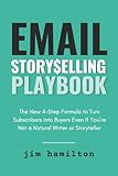 newsletter2go  Email Storyselling Playbook: The New 4-Step Formula to Turn Subscribers Into Buyers Even If You\'re Not a Natural Writer or Storyteller (Newsletter Freedom)