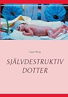 Sjalvdestruktiv Dotter 9174636901 Book Cover