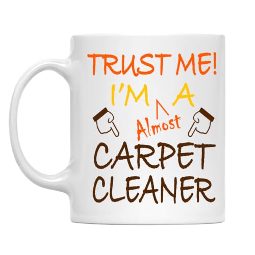 Trust Me! Carpet Cleaner Mug, 11 Oz Two-Sided Ceramic Coffee Cup