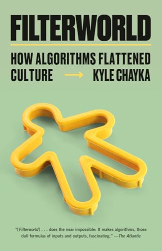 Filterworld: How Algorithms Flattened Culture