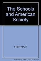 The Schools and American Society B0006BR4AW Book Cover