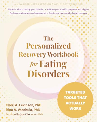The Personalized Recovery Workbook for Eating Disorders: Targeted Tools That Actually Work