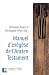 Manuel d'ex&Atilde;&copy;g&Atilde;&uml;se de l'Ancien Testament (Le monde de la Bible) (French Edition)