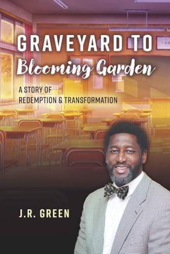 Graveyard to Blooming Garden: A Story of Redemption and Transformation