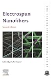 Electrospun Nanofibers (The Textile Institute Book Series)
