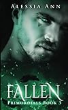  FALLEN: PRIMORDIALS BOOK 3 (An Enemies to Lovers Paranormal Romance)