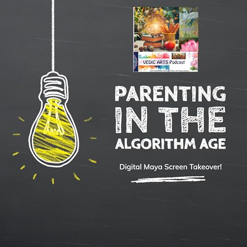Parenting in the Algorithm Age