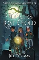 Tucker's Lost Gold: The Pollywog Adventures 1931122326 Book Cover